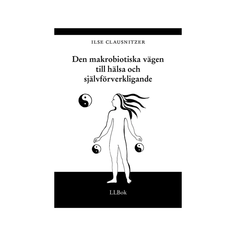 Den makrobiotiska vägen till hälsa och självförverkligande